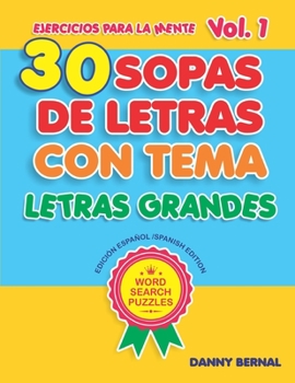 Paperback Ejercicios para La Mente Vol. 1: Sopa de Letras / Puzzle. 30 Sopas de Letras con temas [Spanish] [Large Print] Book