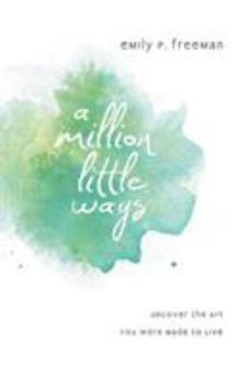 Paperback A Million Little Ways: Uncover the Art You Were Made to Live Book