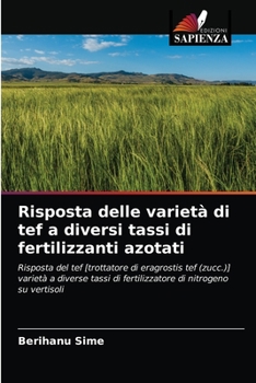 Paperback Risposta delle varietà di tef a diversi tassi di fertilizzanti azotati [Italian] Book