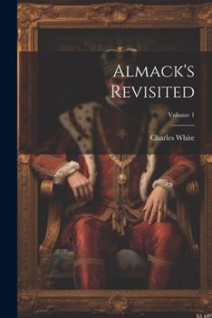 Paperback Almack's Revisited; Volume 1 Book