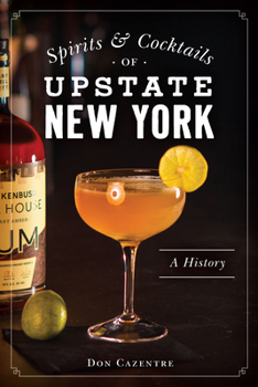 Spirits and Cocktails of Upstate New York: 15 Historic Postcards - Book  of the American Palate