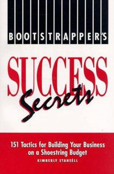 Paperback Bootstrapper's Success Secrets: 151 Tactics for Building Your Business on a Shoestring Budget Book