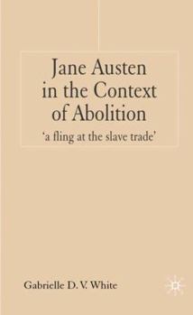 Jane Austen in the Context of Abolition: 'A Fling at the Slave Trade'