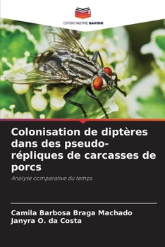 Colonisation de diptères dans des pseudo-répliques de carcasses de porcs: Analyse comparative du temps