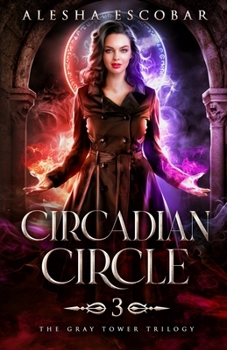 Circadian Circle - Book #3 of the Gray Tower Trilogy