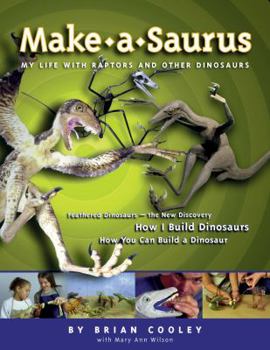 Paperback Make-A-Saurus: My Life with Raptors and Other Dinosaurs Book