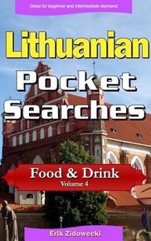 Paperback Lithuanian Pocket Searches - Food & Drink - Volume 4: A Set of Word Search Puzzles to Aid Your Language Learning [Lithuanian] Book