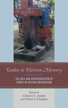 Hardcover Vodou in Haitian Memory: The Idea and Representation of Vodou in Haitian Imagination Book