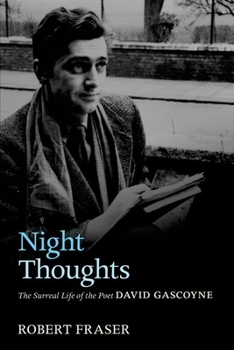 Hardcover Night Thoughts: The Surreal Life of the Poet David Gascoyne Book