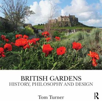 Hardcover British Gardens: History, Philosophy and Design Book