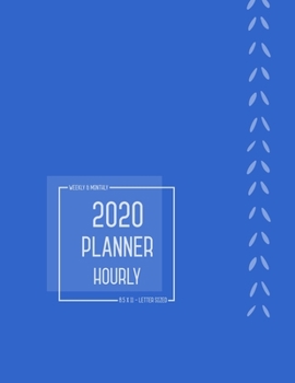Paperback Planner 2020 Hourly Weekly Monthly 8.5 x 11: Large Notebook Organizer with Time Slots from Jan to Dec 2020 - Full Year - Plain Smart Design Blue Book