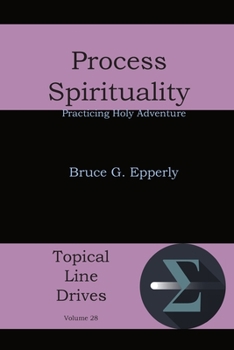 Paperback Process Spirituality: Practicing Holy Adventure Book