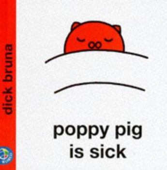 Hardcover Poppy Pig Is Sick (Miffy's Library) Book