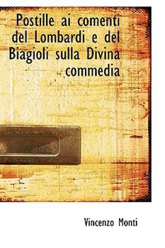 Hardcover Postille AI Comenti del Lombardi E del Biagioli Sulla Divina Commedia Book