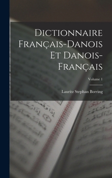 Hardcover Dictionnaire Français-Danois Et Danois-Français; Volume 1 [French] Book