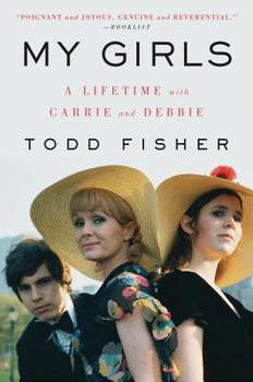 Paperback My Girls: A Lifetime with Carrie and Debbie Book
