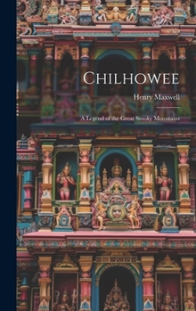 Hardcover Chilhowee: A Legend of the Great Smoky Mountains Book