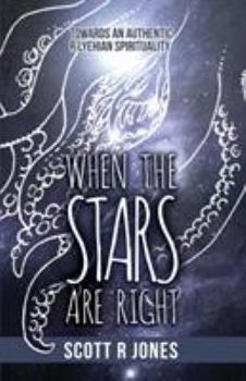 Paperback When the Stars Are Right: Towards an Authentic R'Lyehian Spirituality Book