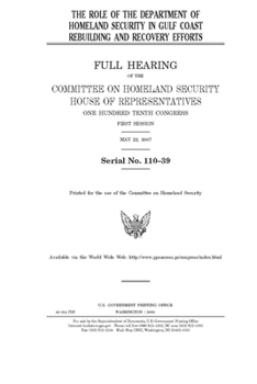 Paperback The role of the Department of Homeland Security in Gulf Coast rebuilding and recovery efforts Book