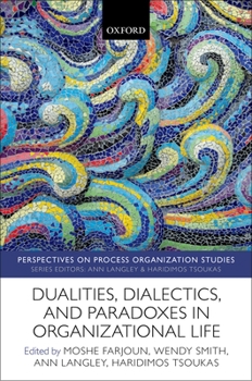 Hardcover Dualities, Dialectics, and Paradoxes in Organizational Life Book
