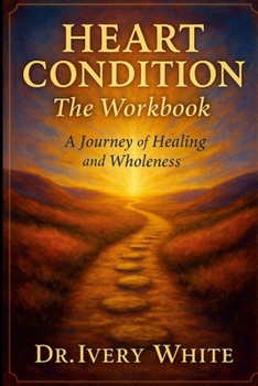 Paperback HEART CONDITION The Workbook: A Journey of Healing and Wholeness Book