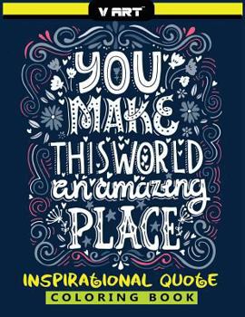 Inspirational Quote Coloring Book: Good Vibes and Inspiration Quote with Floral, Doodle Patterns Coloring Book for Grown Up