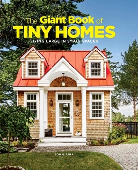 Hardcover The Giant Book of Tiny Homes: Living Large in Small Spaces Book