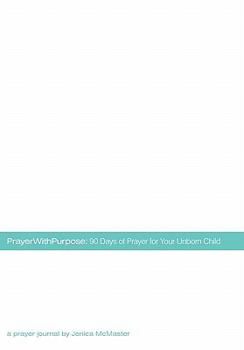 Hardcover Prayerwithpurpose: 90 Days of Prayer for Your Unborn Child Book