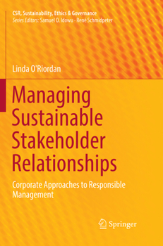 Paperback Managing Sustainable Stakeholder Relationships: Corporate Approaches to Responsible Management Book