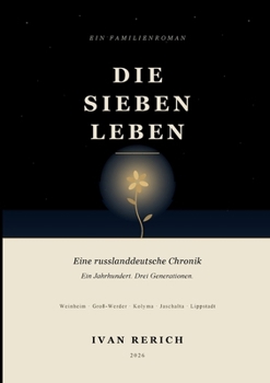 Paperback Die sieben Leben: Eine russlanddeutsche Chronik [German] Book