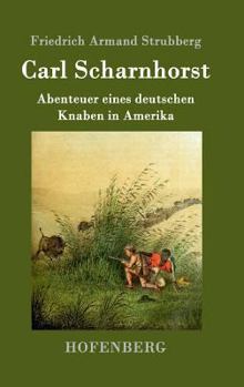 Hardcover Carl Scharnhorst: Abenteuer eines deutschen Knaben in Amerika [German] Book