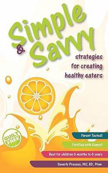 Paperback Simple & Savvy Strategies for Creating Healthy Eaters Book