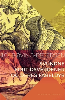 Paperback Svundne fortidsverdener og deres fabeldyr [Danish] Book
