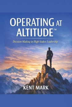 Paperback Operating at Altitude: A Practical Operating System for Speed, Precision, and Profitability Book