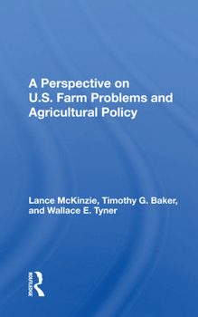 A Perspective on U.S. Farm Problems and Agricultural Policy