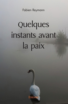 Paperback Quelques instants avant la paix [French] Book