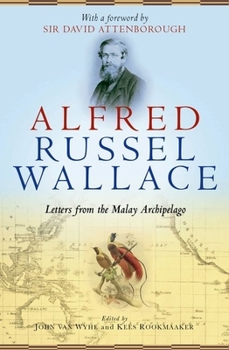 Hardcover Alfred Russel Wallace: Letters from the Malay Archipelago Book