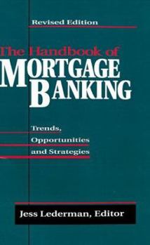 Hardcover The Handbook of Mortgage Banking: Trends, Opportunities, and Strategies Book