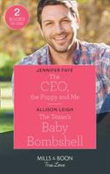 The Ceo, The Puppy And Me / The Texan's Baby Bombshell