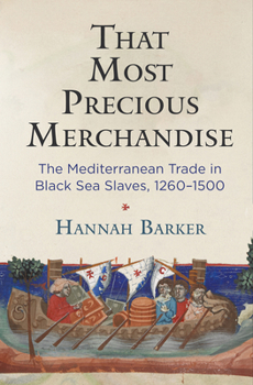 Paperback That Most Precious Merchandise: The Mediterranean Trade in Black Sea Slaves, 1260-1500 Book