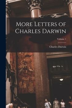 Paperback More Letters of Charles Darwin; Volume 1 Book