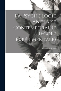 Paperback La Psychologie Anglaise Contemporaine (École Expérimentale) [French] Book