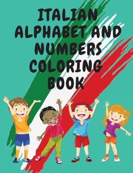 Paperback Italian Alphabet and Numbers Coloring Book.Stunning Educational Book.Contains; Color the Letters and Trace the Numbers Book