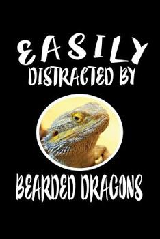 Paperback Easily Distracted By Bearded Dragons: Animal Nature Collection Book