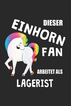 Paperback Dieser Einhorn Fan Arbeitet Als Lagerist: (A5) 6x9 Zoll - Kariert - 120 Seiten - Geburtstags Geschenk [German] Book