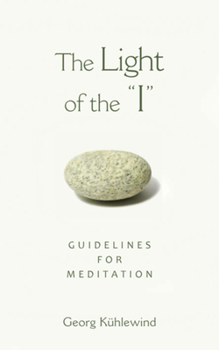 Paperback The Light of the I: Guidelines for Meditation Book