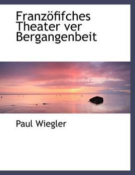 Paperback Franzofifches Theater Ver Bergangenbeit [German] Book