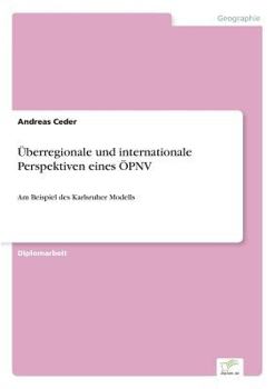 Paperback Überregionale und internationale Perspektiven eines ÖPNV: Am Beispiel des Karlsruher Modells [German] Book