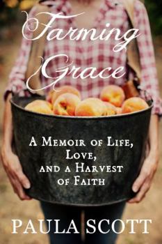 Farming Grace : A Memoir of Life, Love, and a Harvest of Faith
