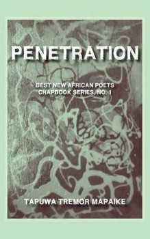 Paperback Penetration: Best New African Poets Chapbook Series, No 1 Book